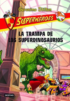 SUPERHÉROES 5. LA TRAMPA DE LOS SUPERDINOSAURIOS