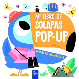 MI LIBRO DE SOLAPAS POP-UP. AMIGOS ANIMALES