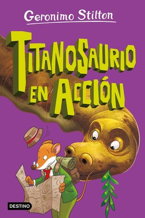 GERONIMO STILTON. LA ISLA DE LOS DINOSAURIOS 4. TITANOSAURIO EN ACCIÓN