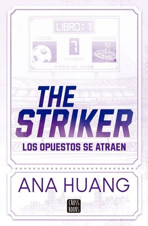 DIOSES DEL JUEGO 1. THE STRIKER. LOS OPUESTOS SE ATRAEN