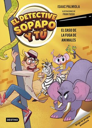 DETECTIVE SOPAPO Y TU 2. EL CASO DE LA FUGA DE ANIMALES