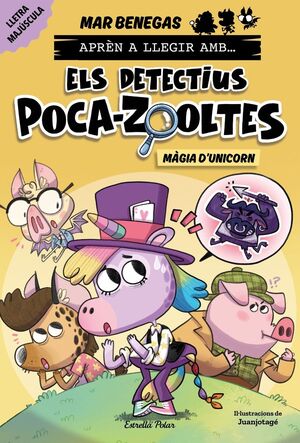 ELS DETECTIUS POCA-ZOOLTES 4. MÀGIA D'UNICORN