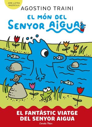 EL MÓN DEL SENYOR AIGUA 1. EL FANTÀSTIC VIATGE DEL SENYOR AIGUA