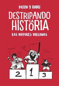 DESTRIPANDO LA HISTORIA - LOS MAYORES VILLANOS
