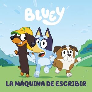 BLUEY. UN CUENTO - LA MÁQUINA DE ESCRIBIR