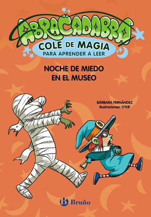 ABRACADABRA, COLE DE MAGIA 8. NOCHE DE MIEDO EN EL MUSEO